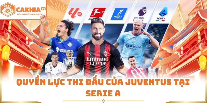 Quyền lực thi đấu của Juventus tại Serie A